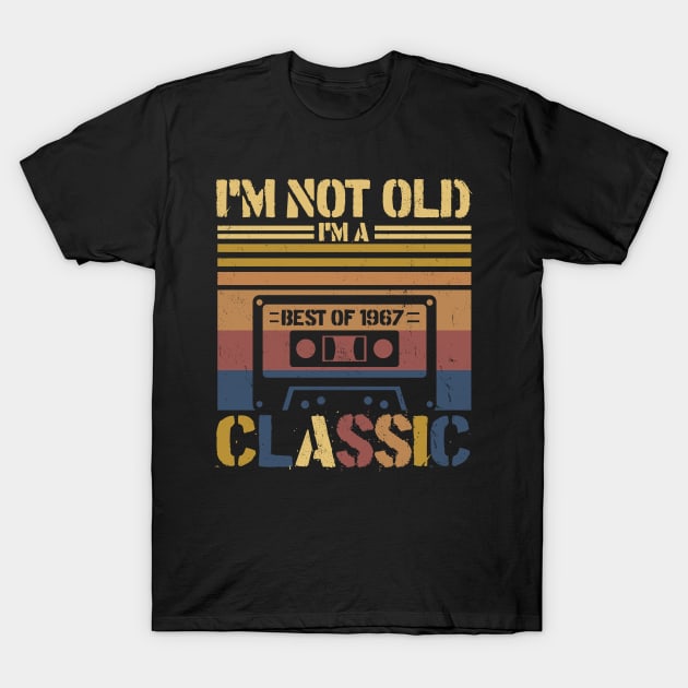 Cassette Tape Vintage I'm Not Old Im A Classic 1967 Birthday T-Shirt by InterFish